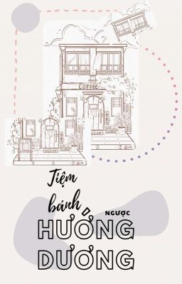 (INTO1) Tiệm bánh ngược hướng dương