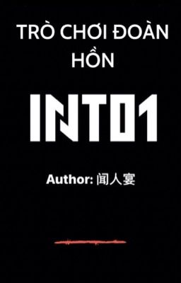 [ INTO1 ] TRÒ CHƠI ĐOÀN HỒN