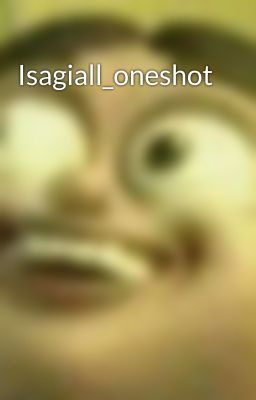 Isagiall_oneshot