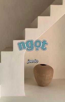 jaedo - ngọt (textfic)