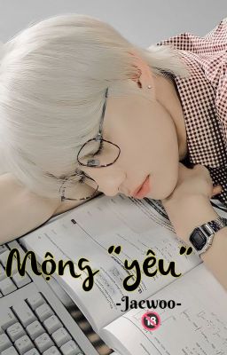 Jaewoo|🔞 •Giấc mơ ướt át•