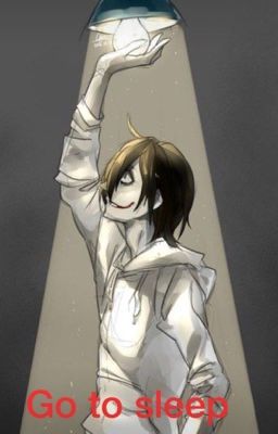 [Jeff The Killer X Reader] [ YANDERE] nuôi vợ ! [DROP]