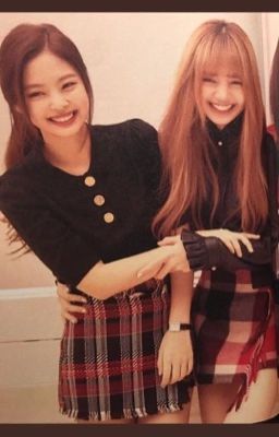 Jenlisa [ tình yêu của chúng ta ]