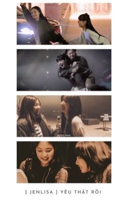 [ JenLisa ] Yêu Thật Rồi 