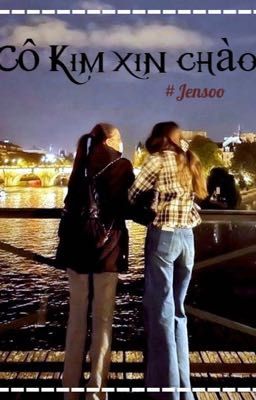 ||JENSOO - CHAELISA|| Cô Kim, Xin Chào!