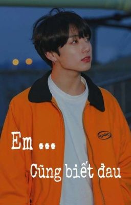 [JungKook - Girl] EM CŨNG BIẾT ĐAU