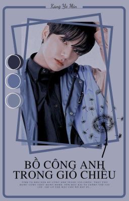 ||Jungkook/ Oneshort|| BỒ CÔNG ANH TRONG GIÓ CHIỀU