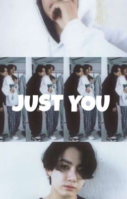 JUST YOU - taekook 