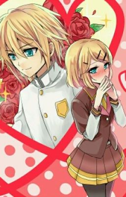 [Kagamine Rin Len] Tôi Thích Cậu Đấy, Đồ Phiền Phức