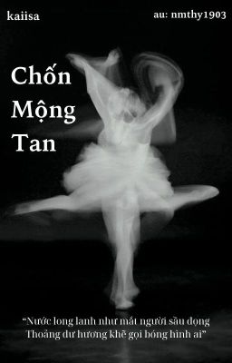 [kaiisa] Chốn Mộng Tan