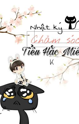 [KaiYuan LongFic] Nhật Ký Săn Sóc Tiểu Hắc Miêu