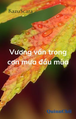 [KazuScara] Vương vấn trong cơn mưa đầu mùa