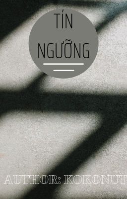 [KAZUTAKE//TR//SHORTFIC] TÍN NGƯỠNG