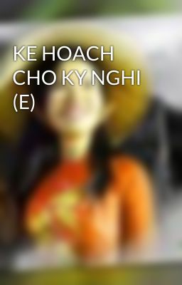 KE HOACH CHO KY NGHI (E)