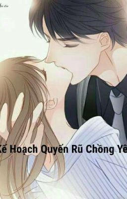 Kế Hoạch Quyến Rũ Chồng Yêu