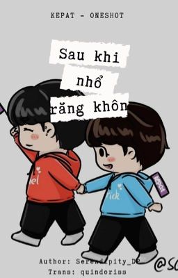 [Kepat\Oneshot] SAU KHI NHỔ RĂNG KHÔN 