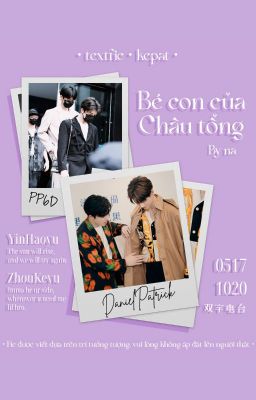 KEPAT | Textfic《𝑩𝒆́ 𝒄𝒐𝒏 𝒄𝒖̉𝒂 𝑪𝒉𝒂̂𝒖 𝒕𝒐̂̉𝒏𝒈》[Hoàn]