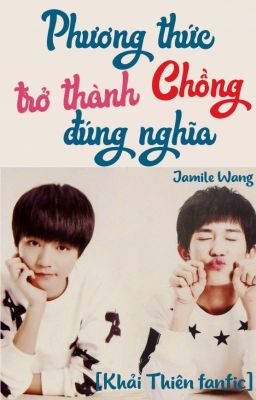 [Khải Thiên fanfic] Phương thức trở thành chồng đúng nghĩa