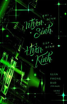 [...] Khi Đỉnh Nhân Sinh Gặp Đỉnh Thần Kinh [Xuyên nhanh]