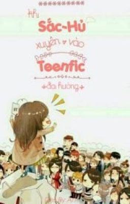 Khi Sắc- Hủ xuyên vào teenfic 2