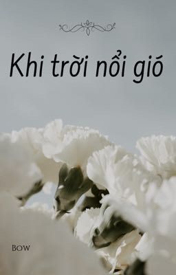 KHI TRỜI NỔI GIÓ 