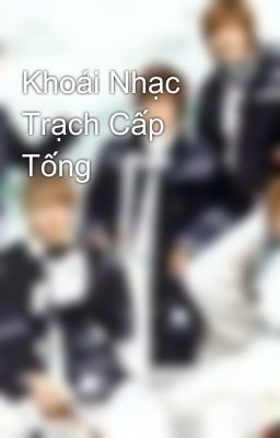 Khoái Nhạc Trạch Cấp Tống