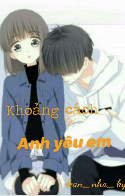 Khoảng Cách Anh Yêu Em