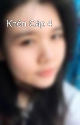 Khôn Cáp 4