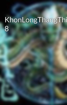 KhonLongThangThien 8