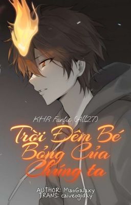 KHR Fanfic - Bầu Trời Đêm Bé Nhỏ Của Chúng Ta