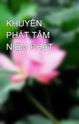 KHUYÊN PHÁT TÂM NIỆM PHẬT