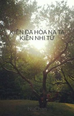 KIỀN ĐA HÒA NA TA KIỀN NHI TỬ