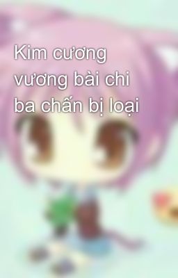 Kim cương vương bài chi ba chấn bị loại