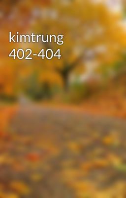 kimtrung 402-404