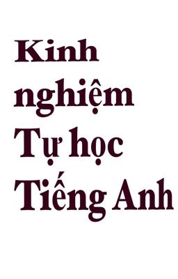 Kinh Nghiệm Học Tiếng Anh