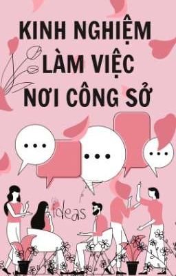 KINH NGHIỆM LÀM VIỆC NƠI CÔNG SỞ