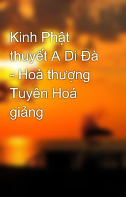 Kinh Phật thuyết A Di Đà - Hoà thượng Tuyên Hoá giảng