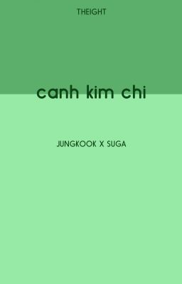 [KookGa][Đoản] CANH KIM CHI