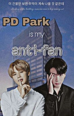 [KOOKMIN] Chuyện làm quản lý của antifan Park