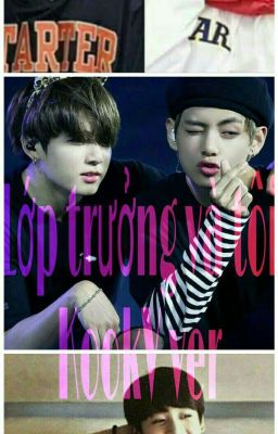 [KookV]Lớp Trưởng Và Tôi