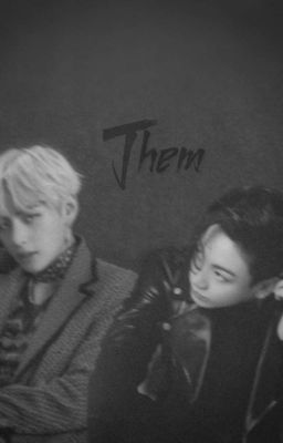 (KOOKV) Them - Bọn họ