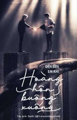 [Kỳ Hâm] Đến bên em khi hoàng hôn buông xuống 