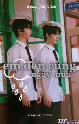 kỳ hâm || em đến cùng ngày mưa - mjq x dcx