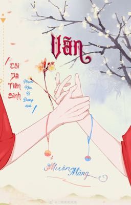 KỲ HÂM | [Longfic-Edit] VÃN / Muộn màng