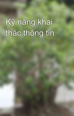 Kỹ năng khai thác thông tin