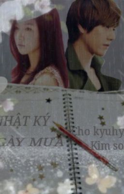 [KYUHYUN SO EUN FANFIC] - NHẬT KÝ NGÀY MƯA