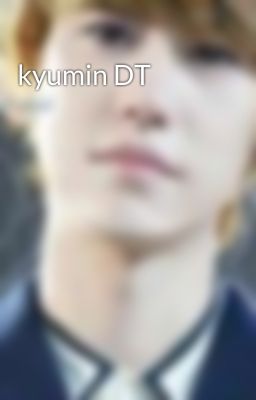 kyumin DT