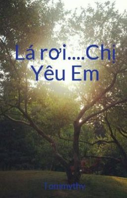 Lá rơi....Chị Yêu Em