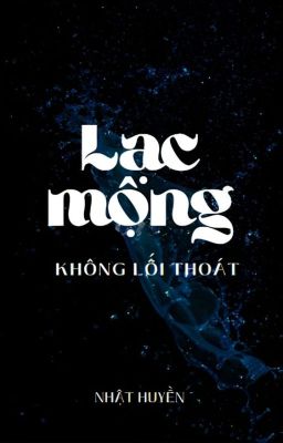 LẠC MỘNG KHÔNG LỐI THOÁT