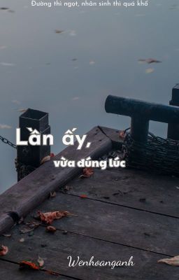 Lần ấy, vừa đúng lúc.